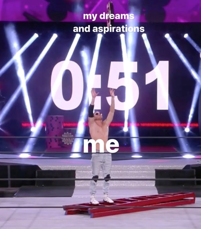 A meme of Orange Cassidy standing on a ladder while the ladder is folded and laying flat. OC is labeled "me" and the belt he is reaching towards is labeled "my dreams and aspirations"